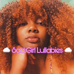 Sad Girl Lullabies (Explicit)