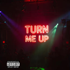 TURN ME UP (feat. VIK40, EzEddie & User 5.5.5.) (Explicit)