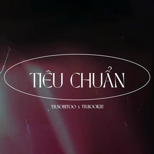 Tiêu Chuẩn (feat. yb.rookie)