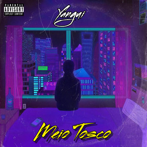 Yangui - Meio Tosco (Explicit)