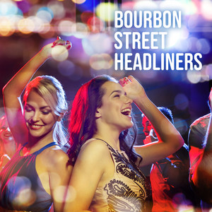 Bourbon Street Headliners