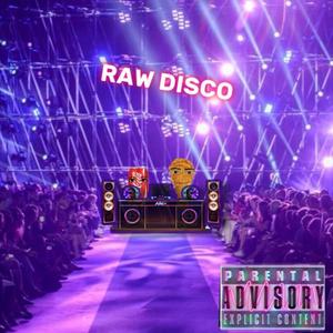 RAW DISCO (Explicit)