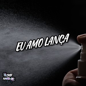 Eu Amo Lança (Explicit)