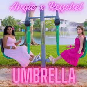 Umbrella (feat. Angie & Reychel)