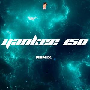 Yankee 150 (Remix)