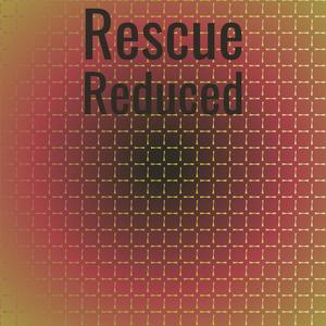 Rescue Reduced