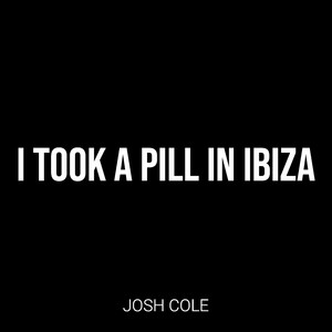 I Took a Pill in Ibiza