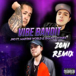 Vibe Bandit (feat. Martins World & Snappy Zones) [Zoni Remix] [Explicit]