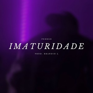 IMATURIDADE ( SPEED UP ) (Explicit)