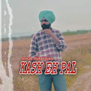 Kash Eh Pal