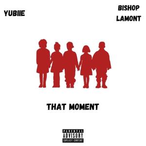 That Moment (feat. Bishop Lamont) [Explicit]