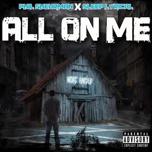 All On Me(feat. Sleep Lyrical) (Explicit)