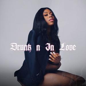 Drunk N In Love (Explicit)