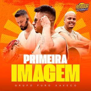 Primeira Imagem (Revoada do Puro Xaveco)