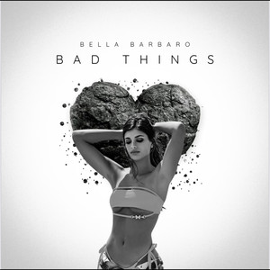 Bad Things (Explicit)