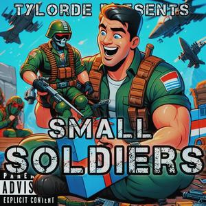 Tylorde - Small Soldiers (Explicit)