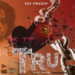 Is It Tru (feat. Ikkon TheSinger) [Explicit]