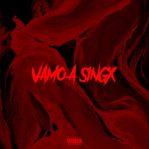 VAMO A SINGX (Explicit)