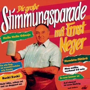 Die grobe Stimmungsparade mit Ernst Neger