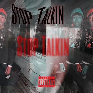 Stop talkin (Explicit)