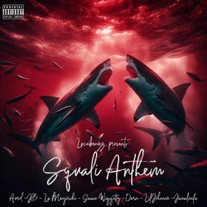 SQUALI ANTHEM (feat. Aurel, Jb_sdf, La mayiriki, Sauce Wiggitty, Darn, Lil Johnnie & Jamalmila) (Explicit)
