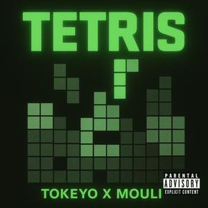 Tetris (feat. Mouli) (Explicit)