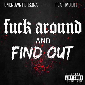 **** Around And Find Out (feat. Mo'DIRT) [Explicit]