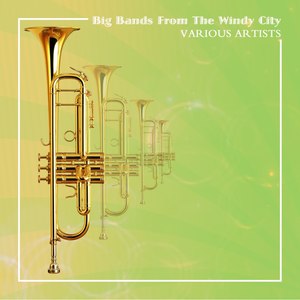 Big Bands From the Windy City