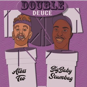 Double Deuce (feat. Big Baby Scumbag)