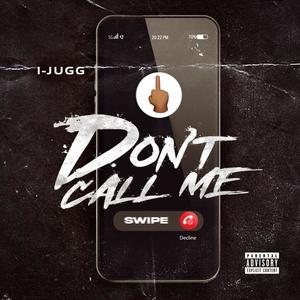 Dont call me (Explicit)