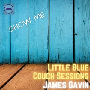 Show Me (Little Blue Couch Sessions)