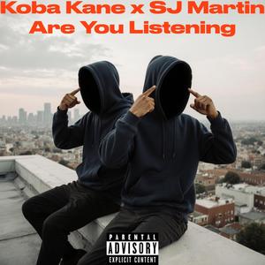 Are You Listening (feat. S.J Martin) (Explicit)