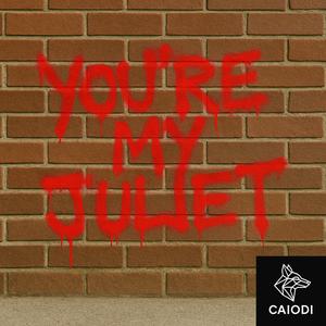 You're My Juliet <3