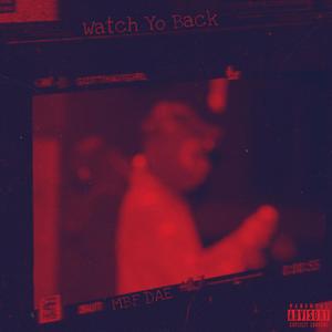 WATCH YO BACK (Explicit)