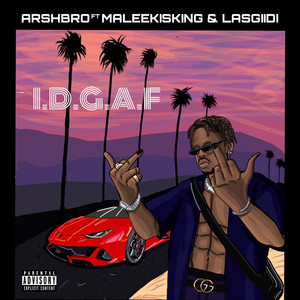 I.D.G.A.F (feat. Lasgiidi & Maleekisking) (Explicit)