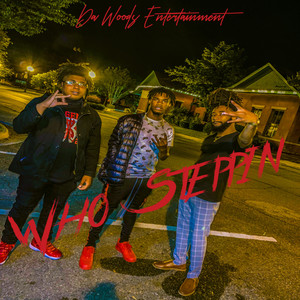 Who Steppin (Explicit)