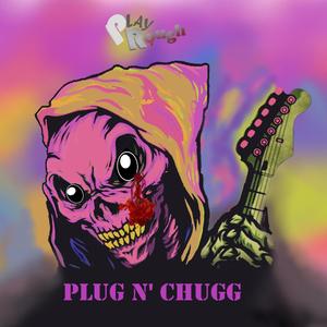 Plug n' Chugg (Explicit)