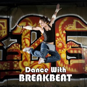 Dance With Breakbeat (Explicit)