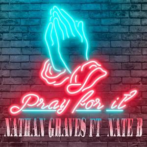 Pray For It (feat. Nate B)