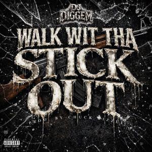 Walk Wit Tha Stick Out