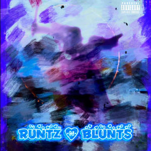 RUNTZ & BLUNTS (Explicit)