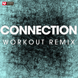 Connection (Workout Remix)