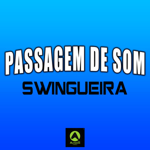 Passagem de Som Swingueira