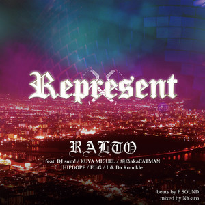 Represent (feat. DJ sum!, KUYA MIGUEL, 飛鳥 aka CATMAN, HIPDOPE, FU-G & Ink Da Knuckle) [Explicit]