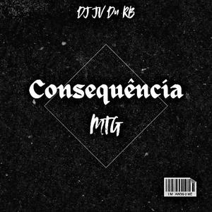 MTG CONSEQUÊNCIA (feat. mc rangel) (Explicit)