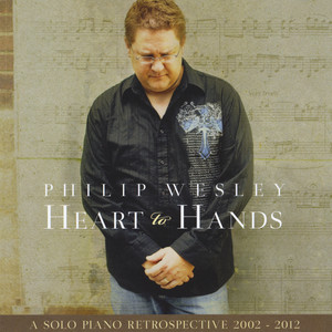 Heart to Hands: A Solo Piano Retrospective 2002-2012