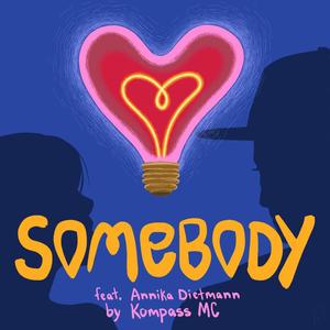 Somebody (feat. Annika Dietmann) [Explicit]