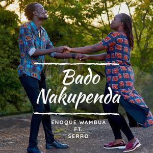 Bado Nakupenda(feat. Serro)