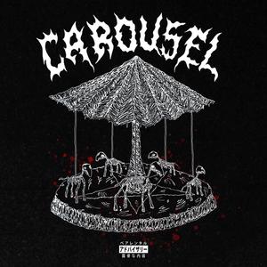 CAROUSEL (feat. Khaki, NIPS THE ZOMBIE & Chuck Mallard) [Explicit]