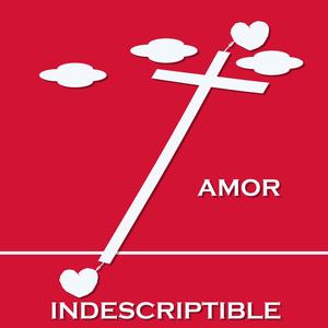 Amor Indescriptible (Explicit)